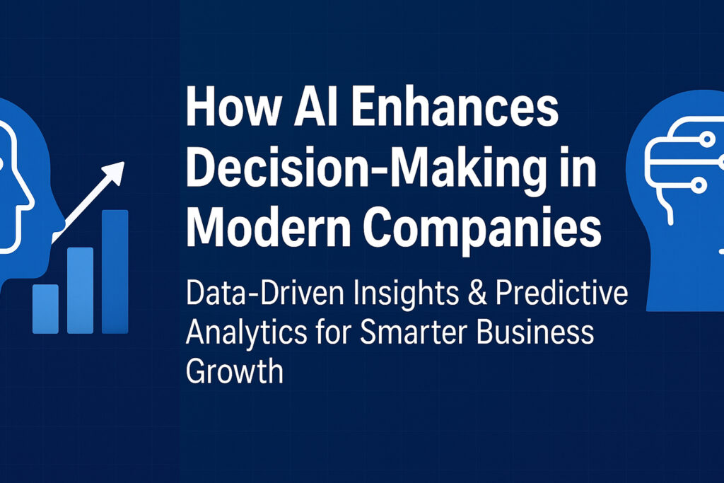 How Artificial Intelligence Enhances Decision-Making in Modern Companies