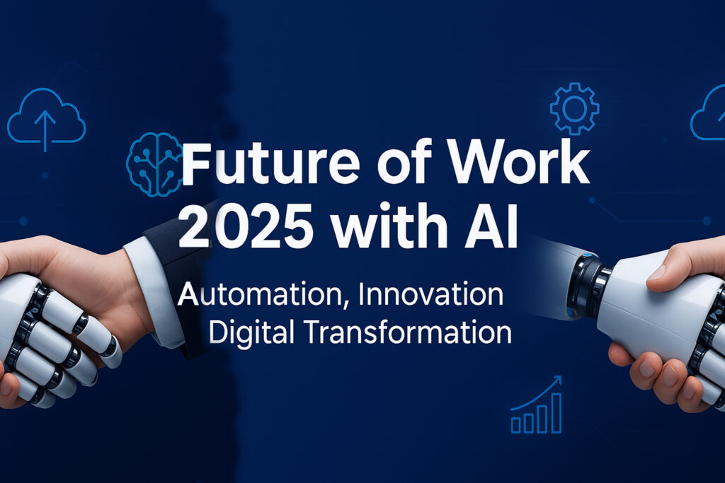 Future of Work 2025 with AI; Future of Work 2025; AI in the Workplace; AI-driven Innovation; Automation and Jobs