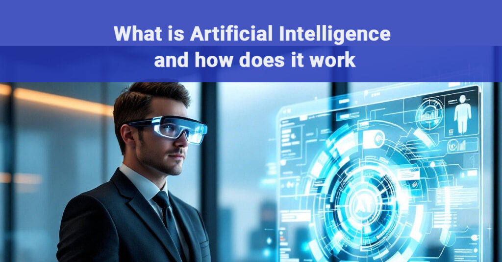 What is Artificial Intelligence and how does it work
