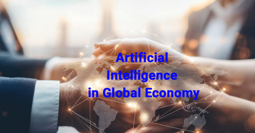 Artificial Intelligence in Global Economy