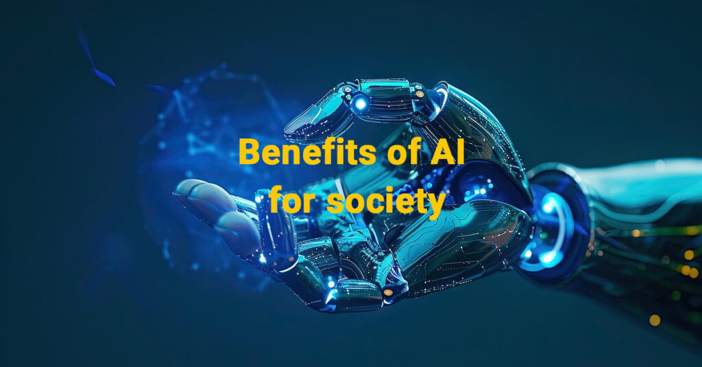 Benefits of AI for society,