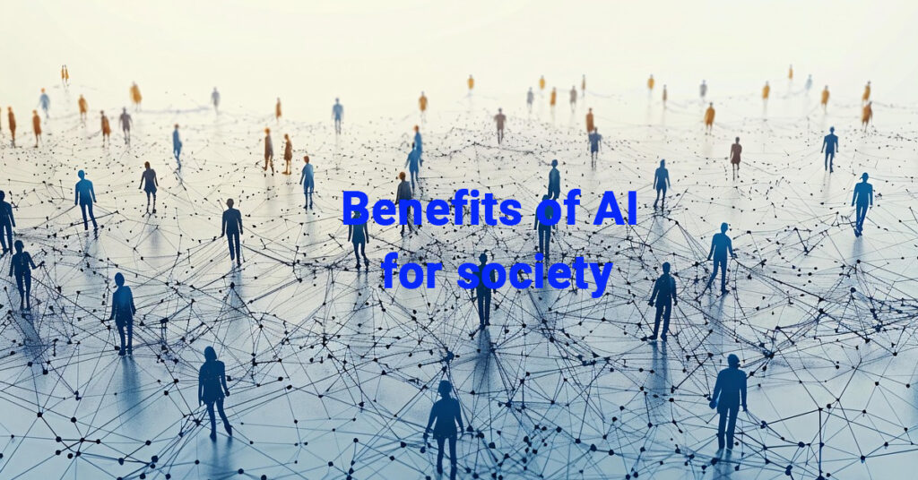 Benefits of AI for society,