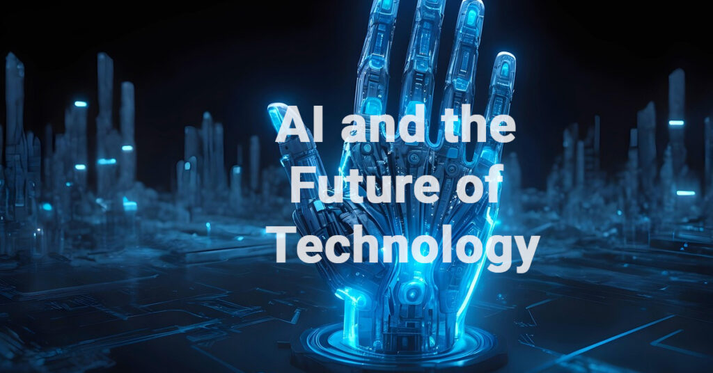 Artificial Intelligence and the Future of Technology