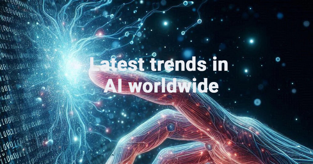 Latest trends in AI worldwide, Latest trends in AI, Artificial Intelligence innovations,